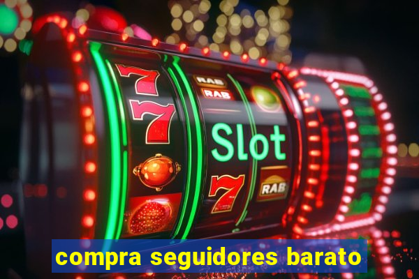 compra seguidores barato